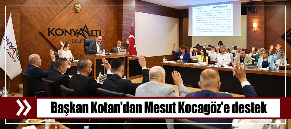 Başkan Kotan'dan Mesut Kocagöz'e destek